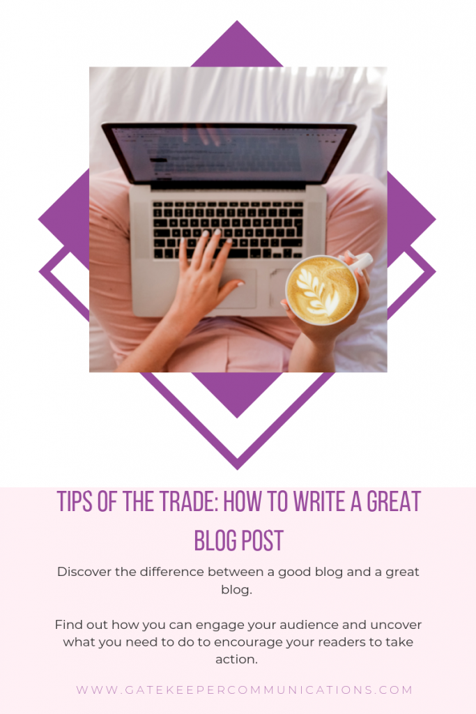 How to write a great blog post - tricks of the trade from Gatekeeper Communications