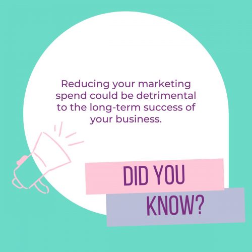 Blog graphic highlighting that reducing marketing spend can be detrimental