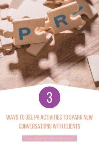 Public relations activities can spark new conversations with clients or customers
