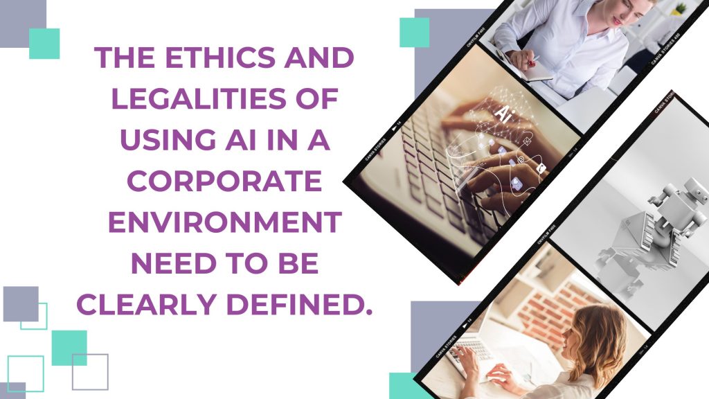 Blog banner with the phrase "the ethics and legalities of using AI in a corporate environment need to be clearly defined"