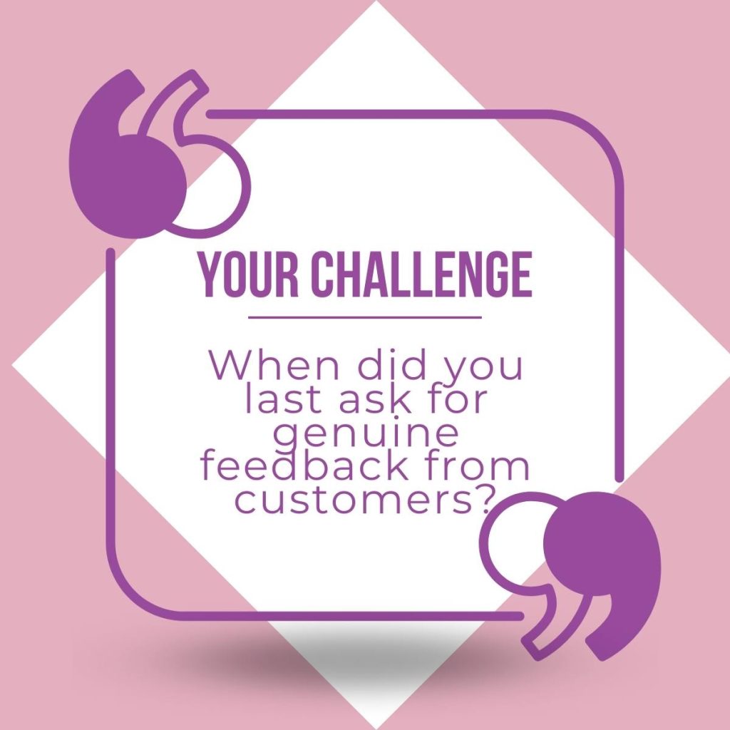 Blog graphic with the headline "your challenge" and the subheading "when did you last ask for genuine feedback from customers?"