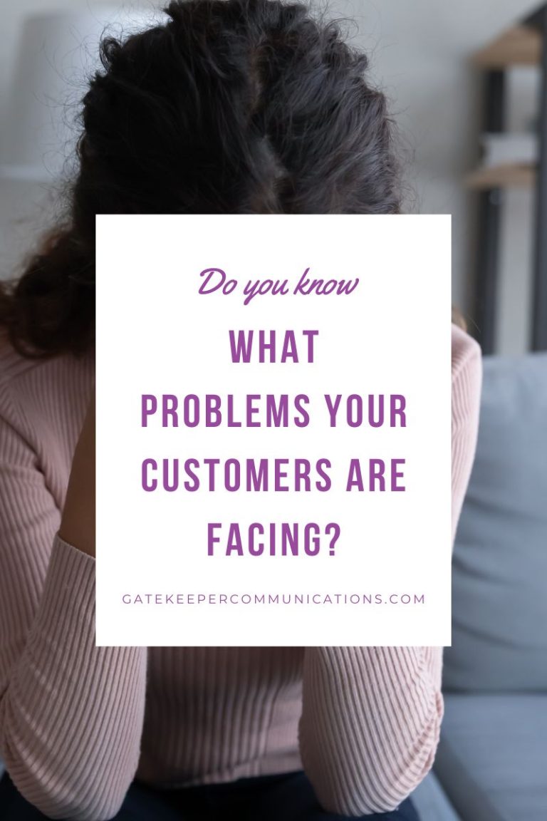 Do you know what problems your customers are facing