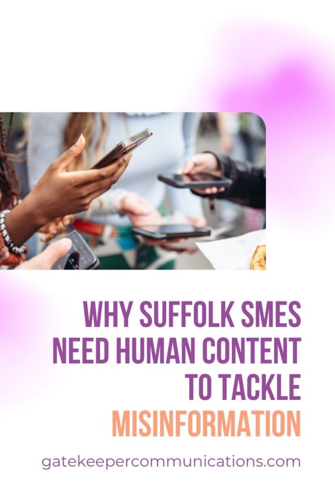 Blog post graphic with purple text and the title "Why Suffolk SMEs need human content to tackle misinformation" and a photos of hands holding mobile phones